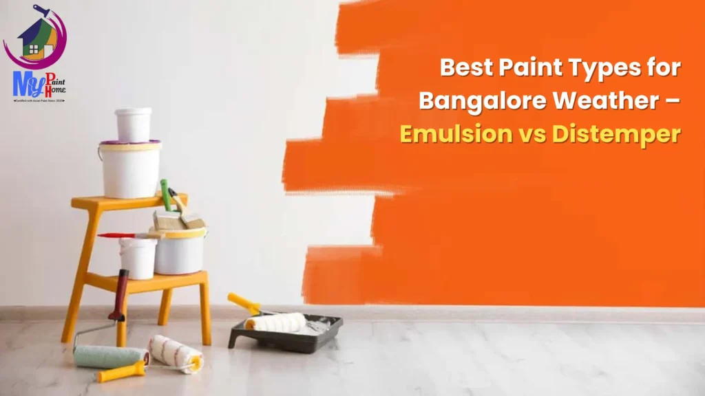 Best Paint Types for Bangalore Weather